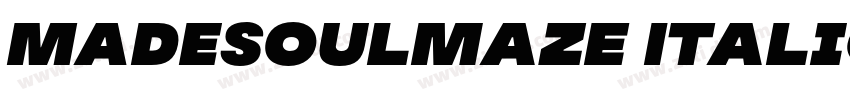 MADESoulmaze Italic字体转换 MADESoulmaze Italic字体转换